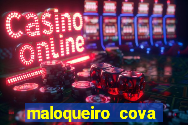 maloqueiro cova portal zacarias